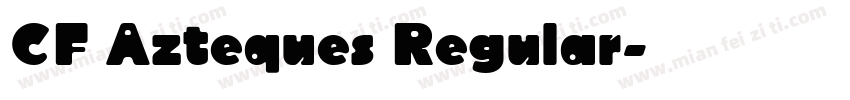 CF Azteques Regular字体转换